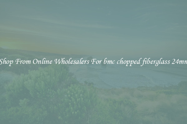 Shop From Online Wholesalers For bmc chopped fiberglass 24mm