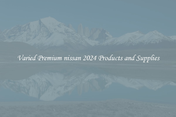 Varied Premium nissan 2024 Products and Supplies