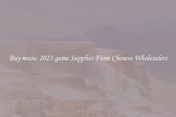 Buy music 2023 game Supplies From Chinese Wholesalers