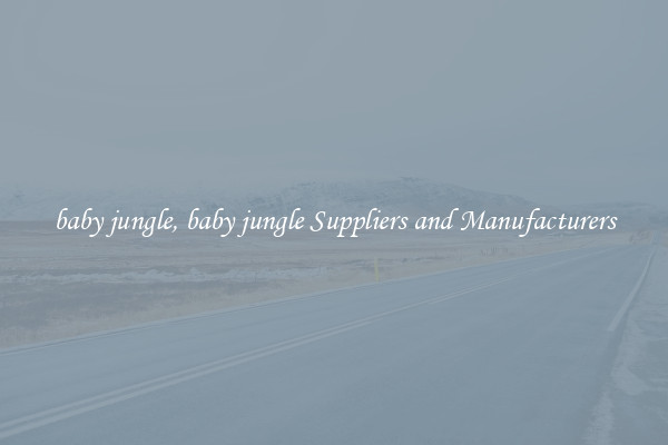 baby jungle, baby jungle Suppliers and Manufacturers