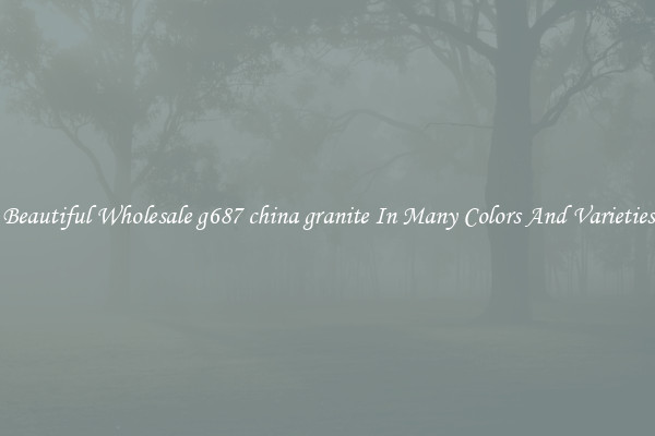 Beautiful Wholesale g687 china granite In Many Colors And Varieties