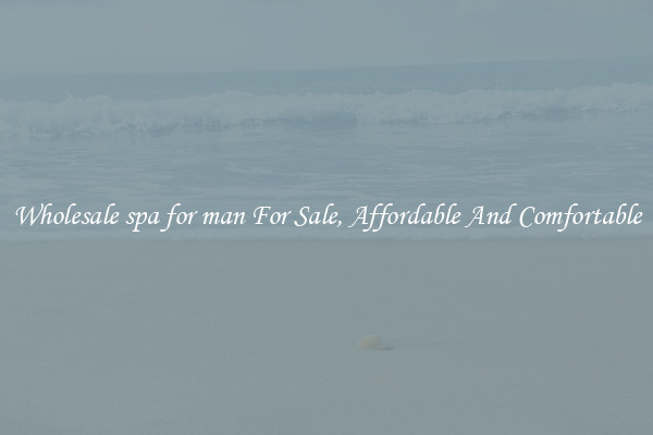 Wholesale spa for man For Sale, Affordable And Comfortable