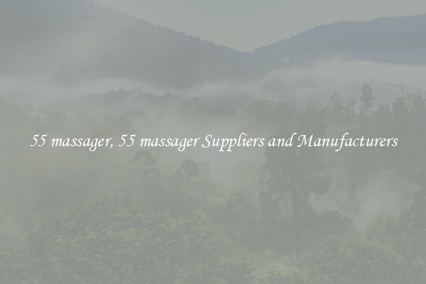 55 massager, 55 massager Suppliers and Manufacturers