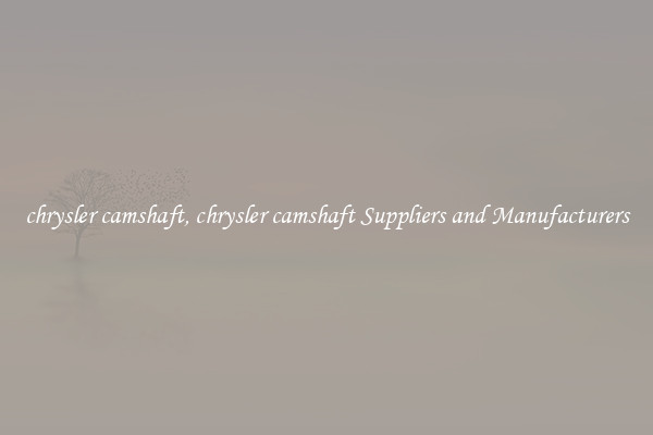 chrysler camshaft, chrysler camshaft Suppliers and Manufacturers
