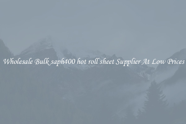 Wholesale Bulk saph400 hot roll sheet Supplier At Low Prices