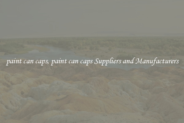 paint can caps, paint can caps Suppliers and Manufacturers