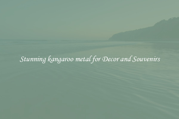 Stunning kangaroo metal for Decor and Souvenirs