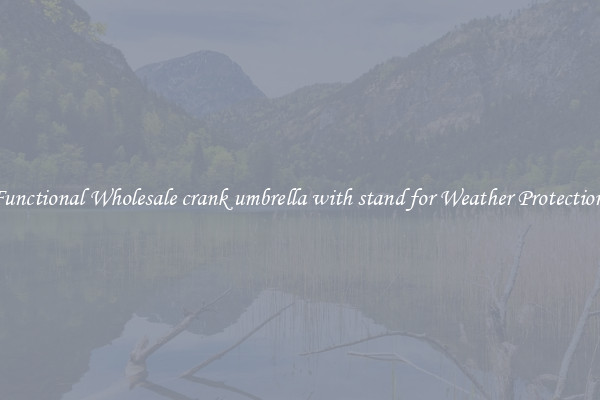 Functional Wholesale crank umbrella with stand for Weather Protection 