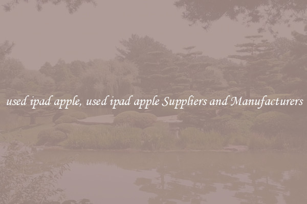 used ipad apple, used ipad apple Suppliers and Manufacturers