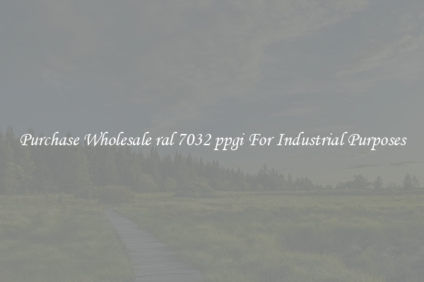 Purchase Wholesale ral 7032 ppgi For Industrial Purposes