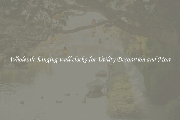 Wholesale hanging wall clocks for Utility Decoration and More