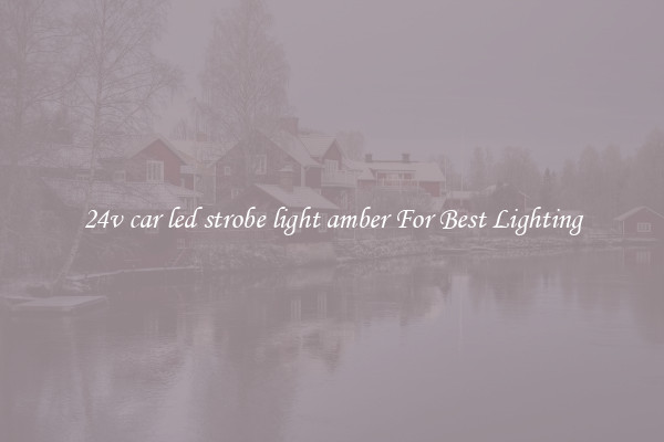24v car led strobe light amber For Best Lighting