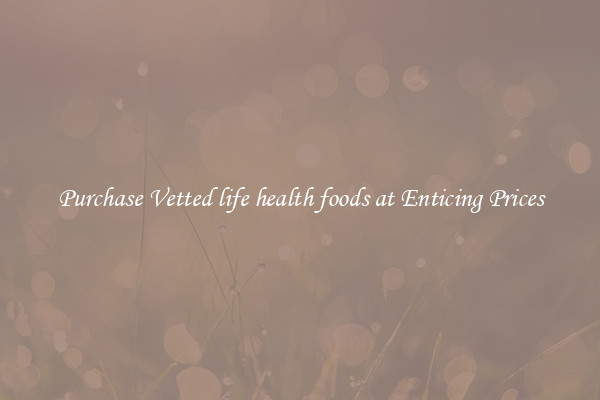 Purchase Vetted life health foods at Enticing Prices