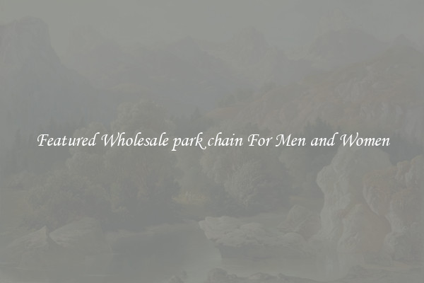Featured Wholesale park chain For Men and Women