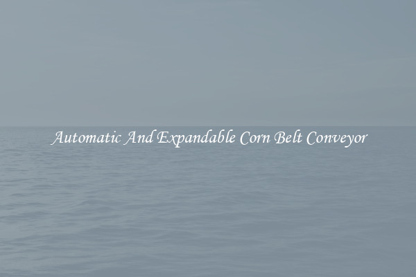 Automatic And Expandable Corn Belt Conveyor