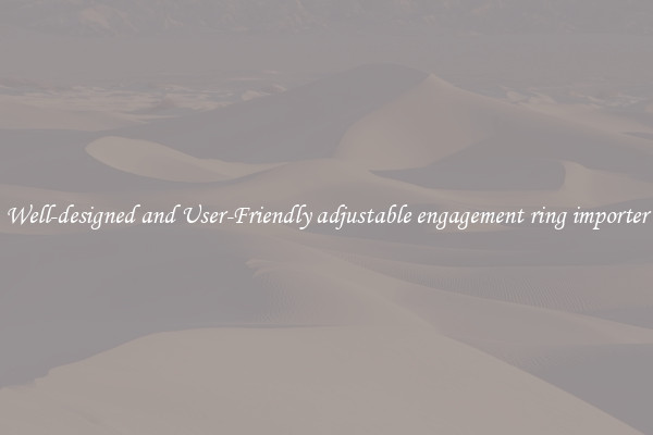 Well-designed and User-Friendly adjustable engagement ring importer