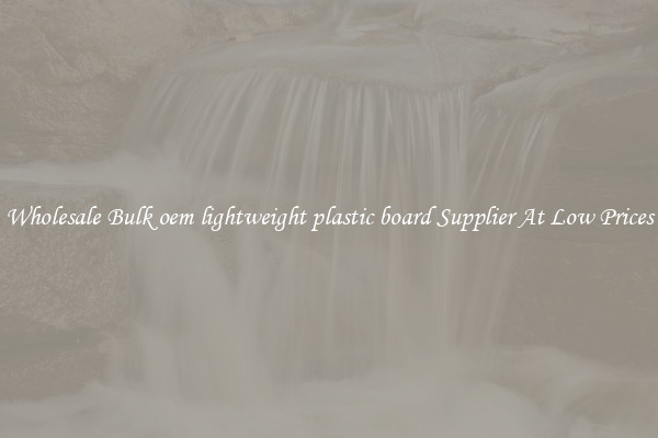 Wholesale Bulk oem lightweight plastic board Supplier At Low Prices