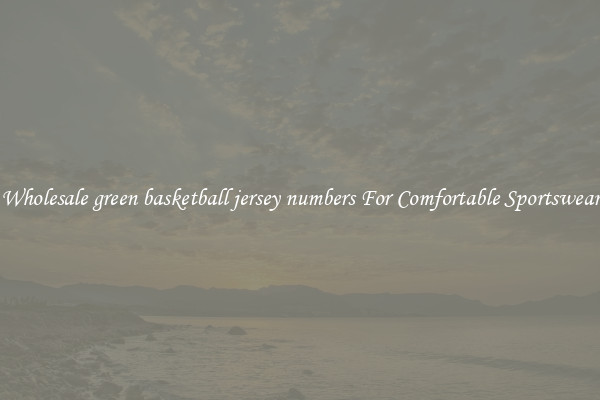 Wholesale green basketball jersey numbers For Comfortable Sportswear