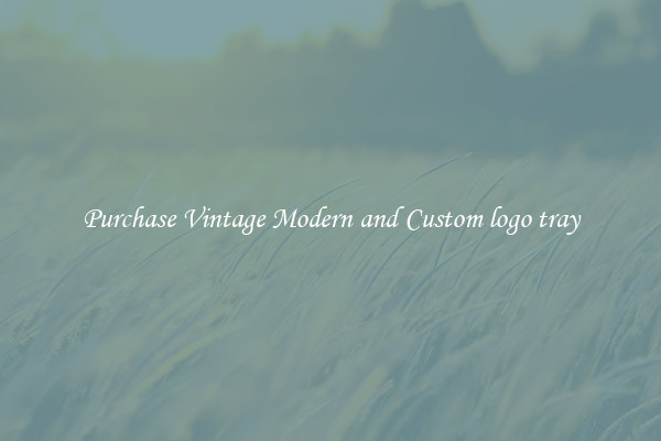 Purchase Vintage Modern and Custom logo tray