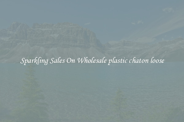 Sparkling Sales On Wholesale plastic chaton loose
