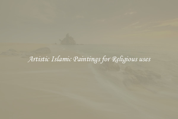 Artistic Islamic Paintings for Religious uses